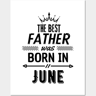 The best father was born in june Posters and Art